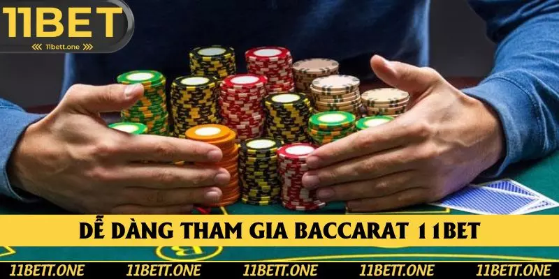 Các bước tham gia dễ dàng baccarat giải trí bất tận tại 11BET