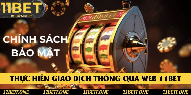 Chỉ nên thực hiện các giao dịch thông qua trang web 11BET chính thức