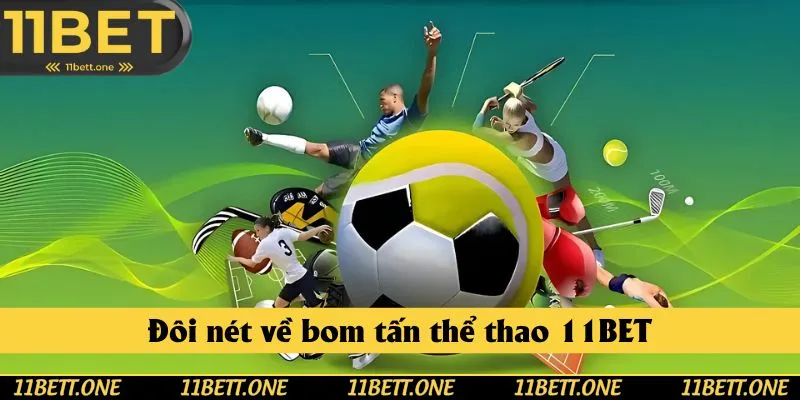 Đôi nét về bom tấn thể thao 11BET