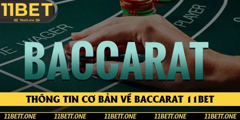 Thông tin chi tiết về baccarat 11BET